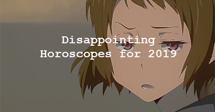 Disappointing Horoscopes for 2019 %>