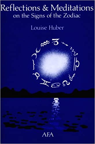 Reflections and Meditations on the Signs of the Zodiac by Louise Huber